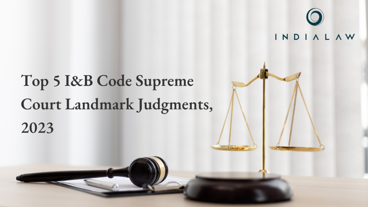 Top 5 I&B Code Supreme Court Landmark Judgments, 2023