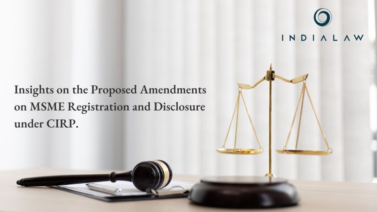 Insights on the Proposed Amendments on MSME Registration and Disclosure under CIRP.