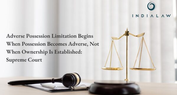 Adverse Possession Limitation Begins When Possession Becomes Adverse, Not When Ownership Is Established Supreme Court