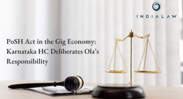 PoSH Act in the Gig Economy Karnataka HC Deliberates Ola’s Responsibility