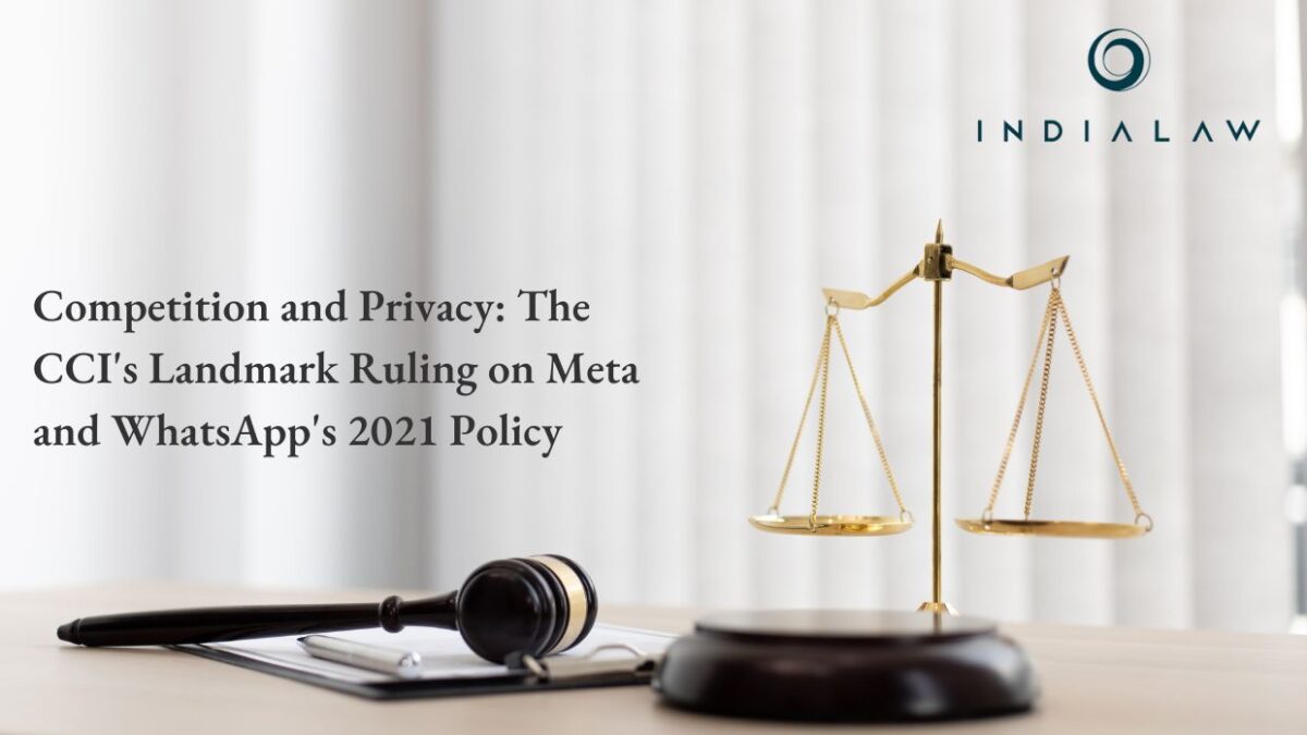 Competition and Privacy The CCI's Landmark Ruling on Meta and WhatsApp's 2021 Policy