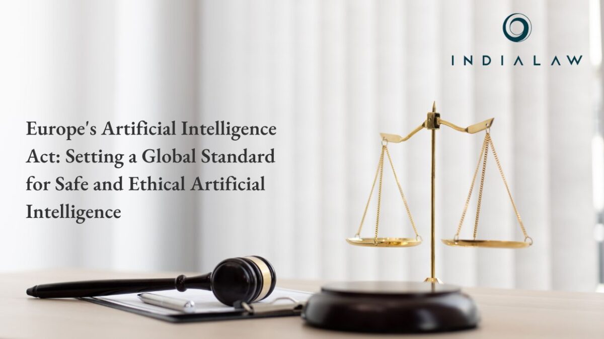 Europe's Artificial Intelligence Act Setting a Global Standard for Safe and Ethical Artificial Intelligence