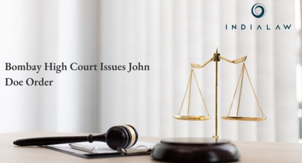 BOMBAY HIGH COURT ISSUES JOHN DOE ORDER